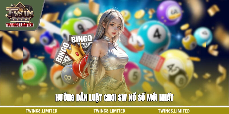 Hướng dẫn luật chơi SW xổ số mới nhất