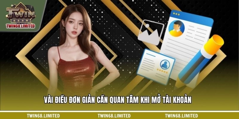 Vài điều đơn giản cần quan tâm khi mở tài khoản